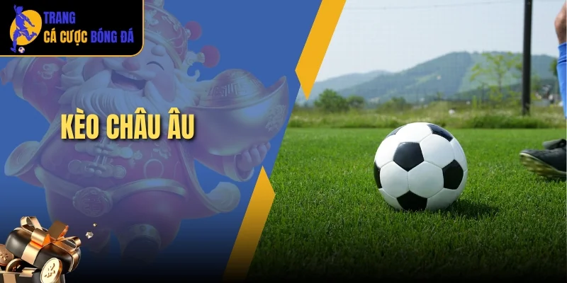 kèo Châu Âu
